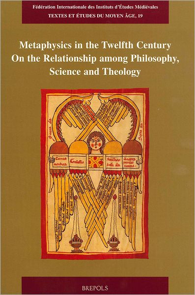 Metaphysics in the Twelfth Century: On the Relationship among Philosophy, Science and Theology