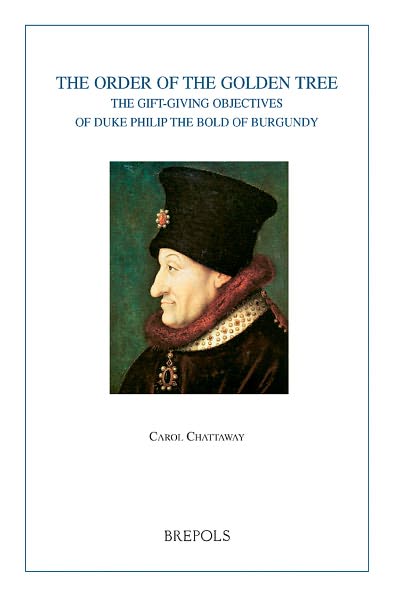 The Order of the Golden Tree: The Gift-giving Objectives of Duke Philip The Bold of Burgundy