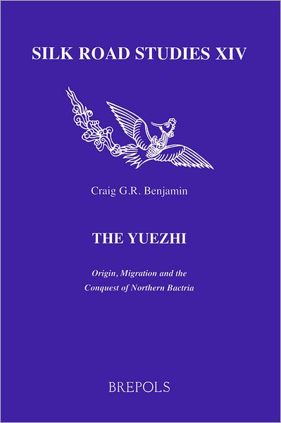 The Yuezhi: Origin, Migration and the Conquest of Northern Bactria