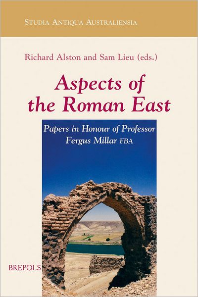 Aspects of the Roman East. Volume I: Papers in Honour of Professor Fergus Millar FBA