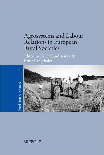 Agrosystems and Labour Relations in European Rural Societies: Middle Ages-Twentieth Century