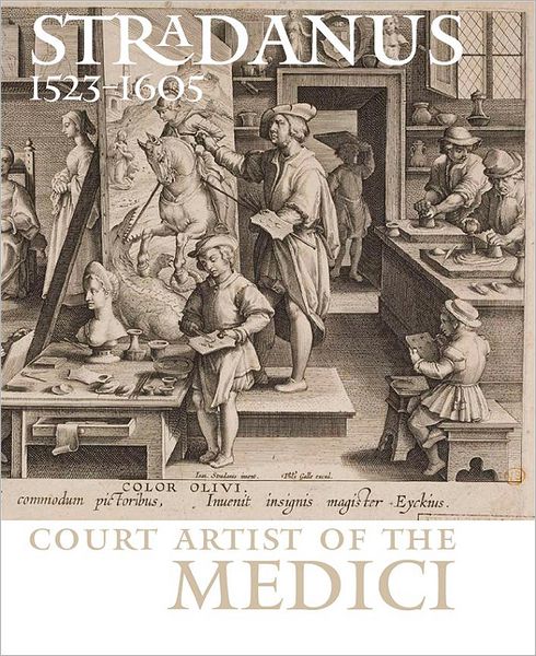 Stradanus (1523-1605), Court Artist of the Medici