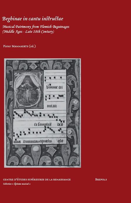 Beghinae in cantu instructae: Musical patrimony from Flemish beguinages (Middle Ages - Late 18th C.)