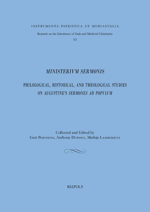 Ministerium sermonis.: Philological, Historical and Theological Studies on Augustine's Sermones ad Populum
