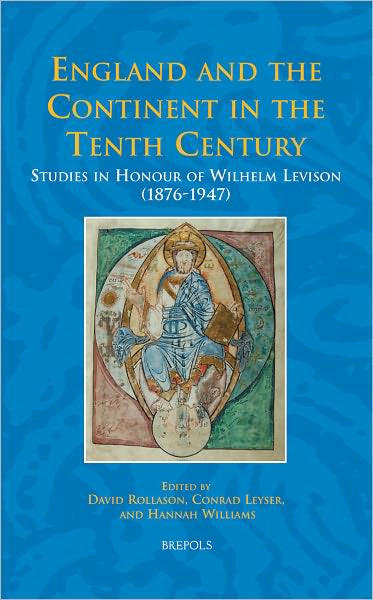 England and the Continent in the Tenth Century: Studies in Honour of Wilhelm Levison (1876-1947)