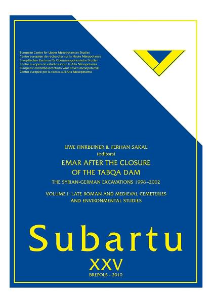 Emar after the closure of the Tabqa Dam: The Syrian-German Excavations 1996 - 2002. Volume I: Late Roman and Medieval Cemeteries and Environmental Studies