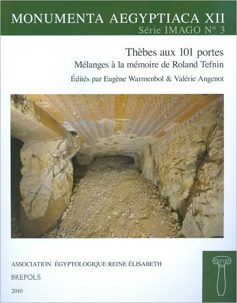 Thebes aux 101 portes. Melanges a la memoire de Roland Tefnin