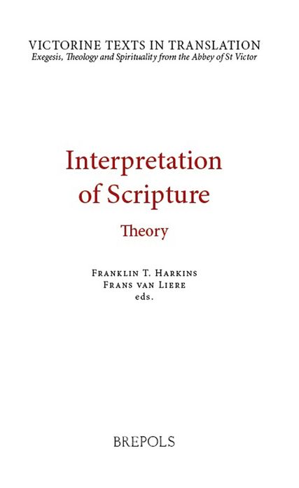 Interpretation of Scripture: Theory. A Selection of Works of Hugh, Andrew, Godfrey and Richard of St Victor, and Robert of Melun