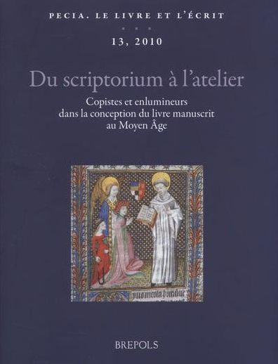 Du scriptorium a l'atelier: Copistes et enlumineurs dans la conception du livre manuscrit au Moyen Age