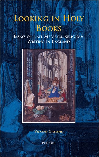 Looking in Holy Books: Essays on Late Medieval Religious Writing in England
