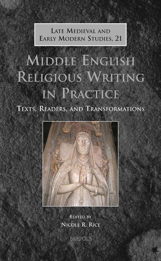 Middle English Religious Writing in Practice: Texts, Readers and Transformations