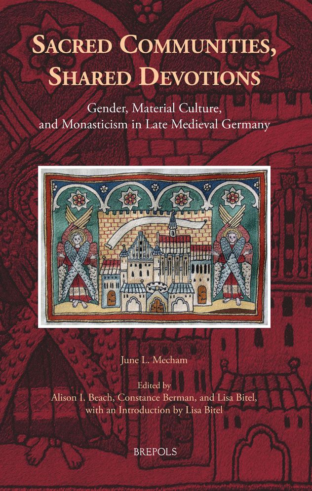 Sacred Communities, Shared Devotions: Gender, Material Culture, and Monasticism in Late Medieval Germany