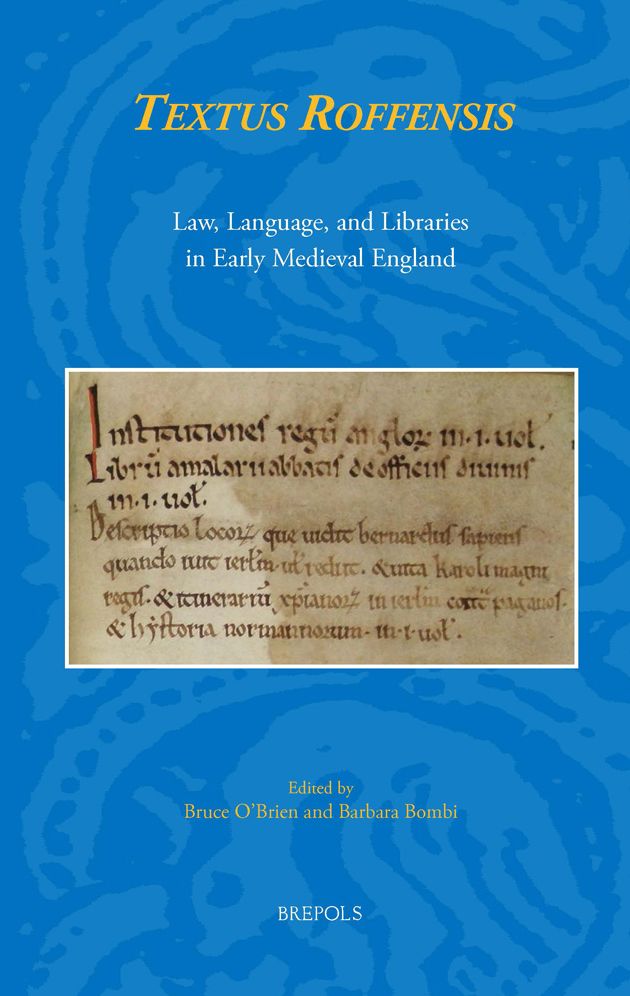Textus Roffensis: Law, Language, and Libraries in Early Medieval England