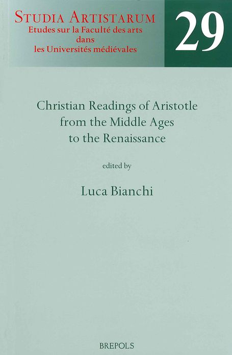 Christian Readings of Aristotle from the Middle Ages to the Renaissance