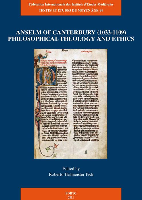 Anselm of Canterbury (1033-1109) - Philosophical Theology and Ethics: Proceedings of the Third International Conference of Medieval Philosophy, held at the Pontifical Catholic University of Rio Grande do Sul (PUCRS), Porto Alegre (02-04 September 2009)