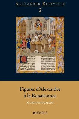 Figures d'Alexandre a la Renaissance