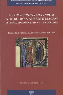 El 'De secretis mulierum' atribuido a Alberto Magno: estudio, edicion critica y traduccion