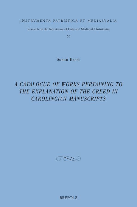 A Catalogue of Works Pertaining to the Explanation of the Creed in Carolingian Manuscripts