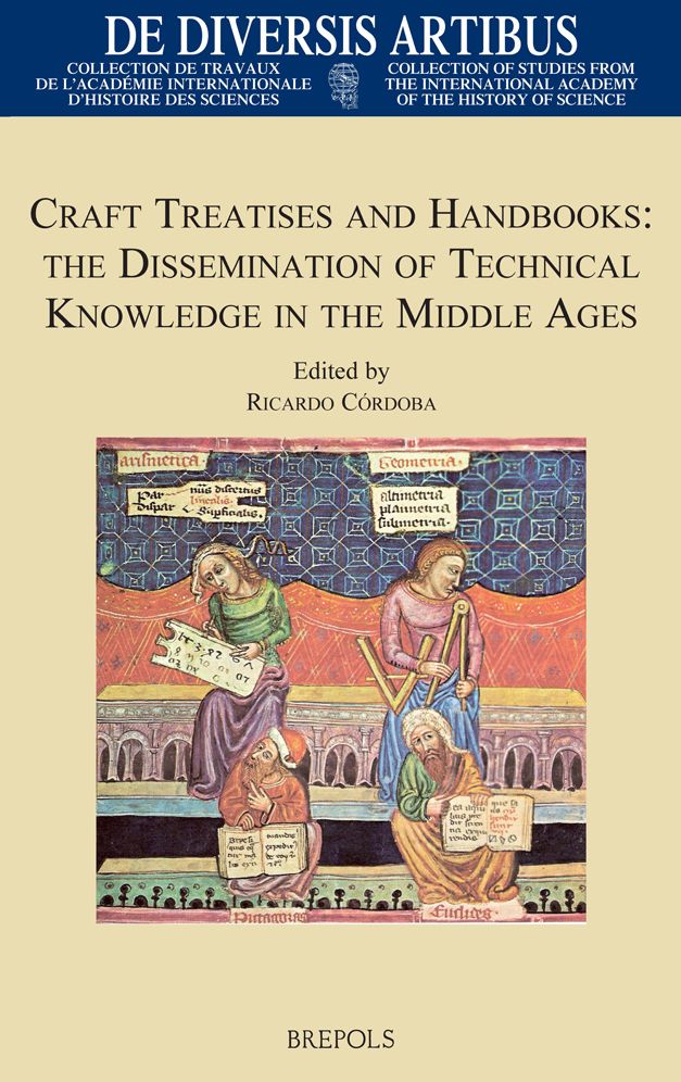 Craft Treatises and Handbooks: The dissemination of technical knowledge in the Middle Ages