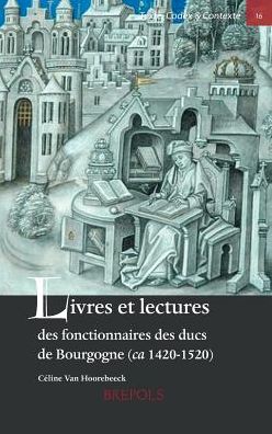 Livres et lectures des fonctionnaires des ducs de Bourgogne (ca. 1420-1520)