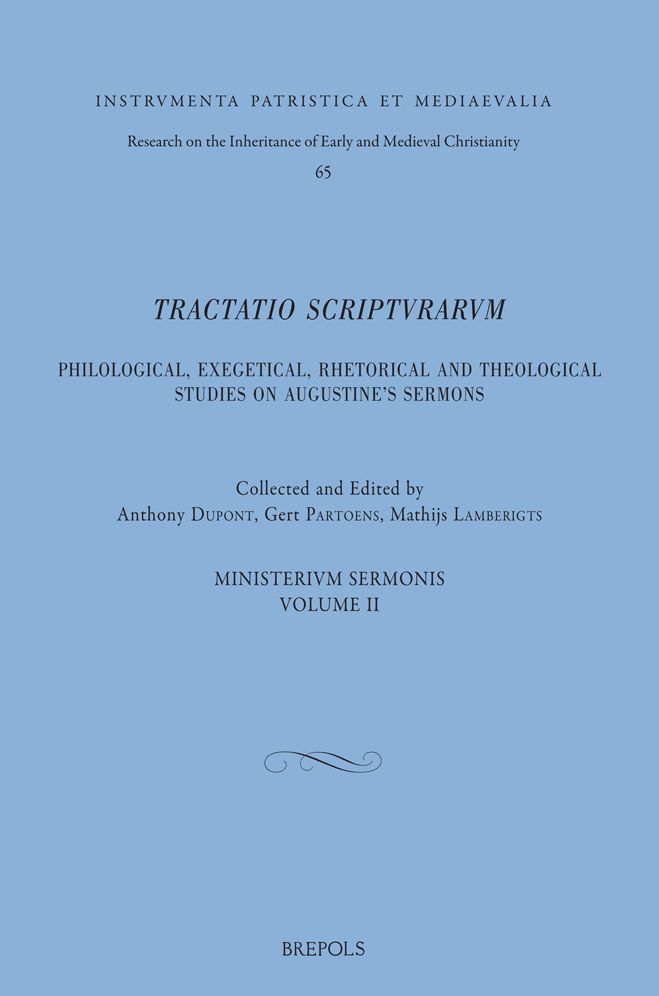 Tractatio Scripturarum. Philological, Exegetical, Rhetorical, and Theological Studies on Augustine's Sermons: Ministerium Sermonis II