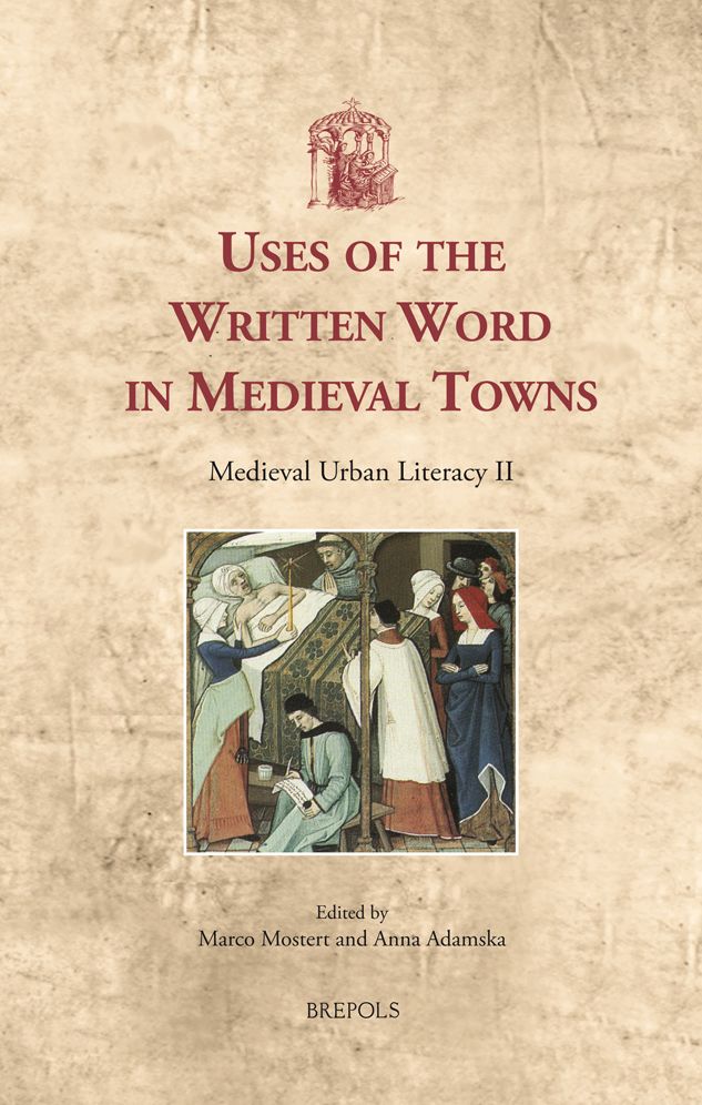 Uses of the Written Word in Medieval Towns: Medieval Urban Literacy II