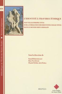 L'identite a travers l'ethique: Nouvelles perspectives sur la formation des identites collectives dans le monde greco-romain