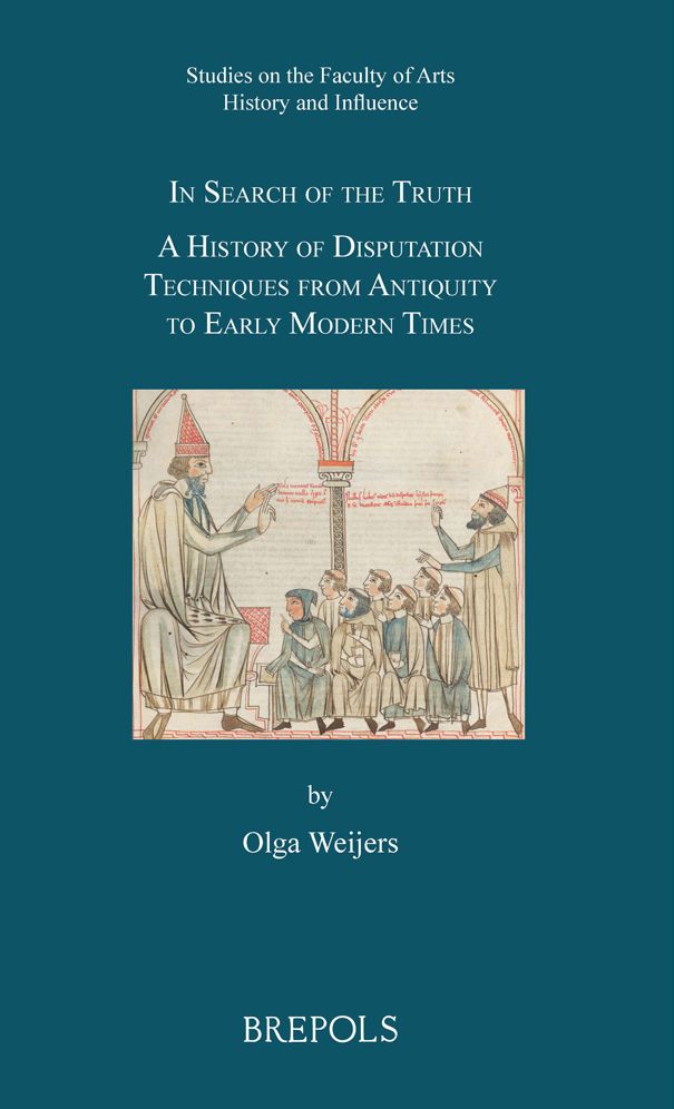 In Search of the Truth: A History of Disputation Techniques from Antiquity to Early Modern Times
