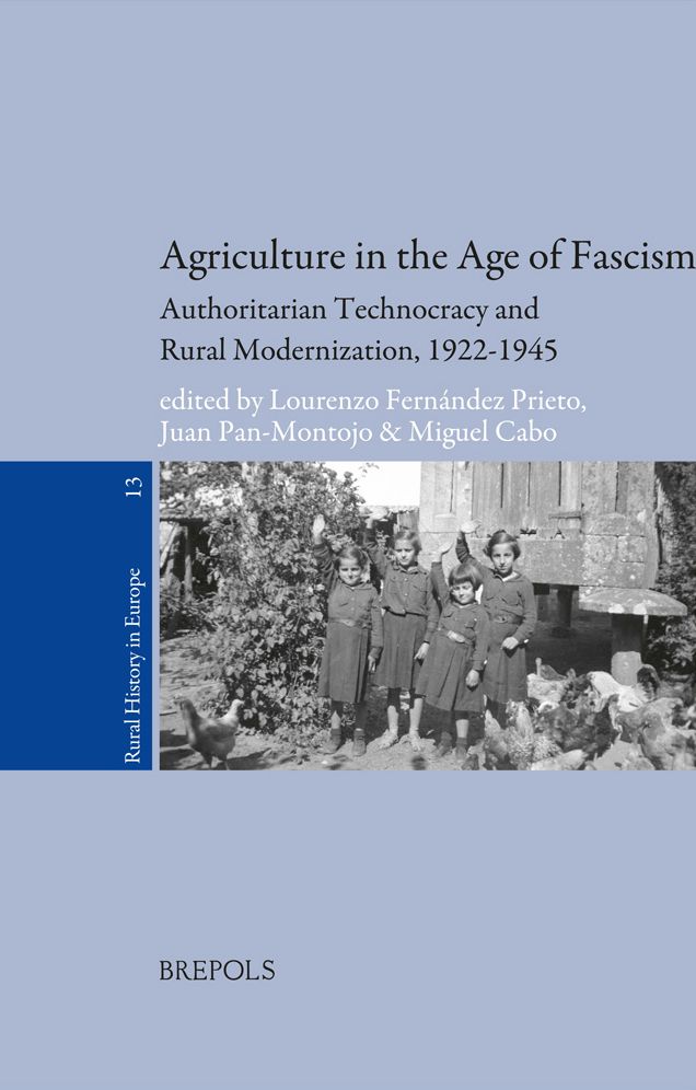 Agriculture in the Age of Fascism: Authoritarian Technocracy and rural modernization, 1922-1945