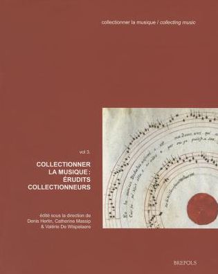 Collectionner la Musique: Erudits Collectionneurs
