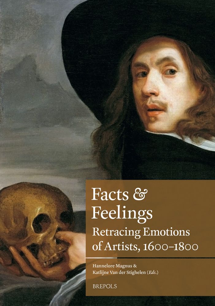 Facts and Feelings: Retracing Emotions of Artists, 1600-1800