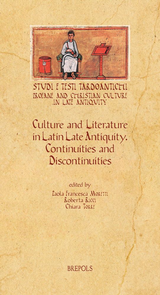 Culture and Literature in Latin Late Antiquity: Continuities and Discontinuities