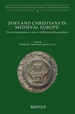 Jews and Christians in Medieval Europe: The Historiographical Legacy of Bernhard Blumenkranz