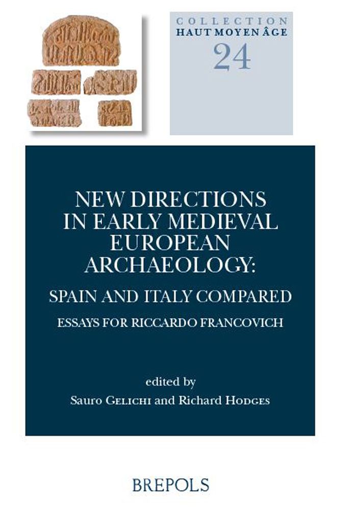 New Directions in Early Medieval European Archaeology: Spain and Italy compared: Essays for Riccardo Francovich