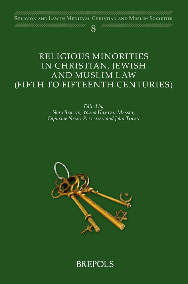 Religious Minorities in Christian, Jewish and Muslim Law (5th - 15th centuries)