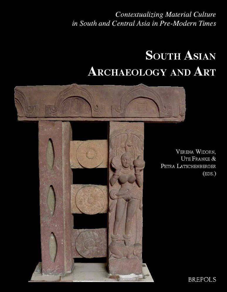 Contextualizing Material Culture in South and Central Asia in Pre-Modern Times: Papers from the 20th Conference of the European Association for South Asian Archaeology and Art held in Vienna from 4th to 9th July 2010
