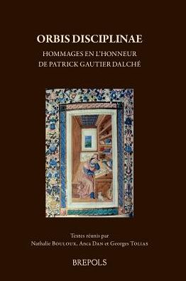 Orbis disciplinae: Hommages en l'honneur de Patrick Gautier Dalche