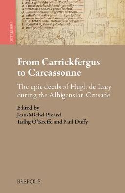 From Carrickfergus to Carcassonne: The epic deeds of Hugh de Lacy during the Albigensian Crusade