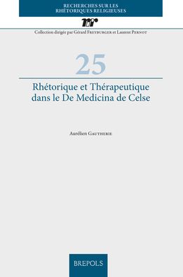 Rhetorique et therapeutique dans le De medicina de Celse