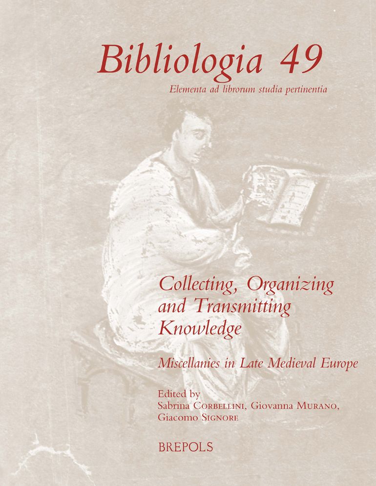 Collecting, Organizing and Transmitting Knowledge: Miscellanies in Late Medieval Europe