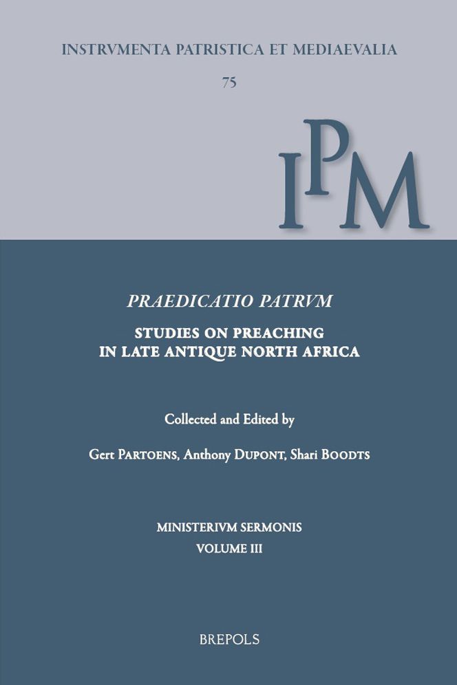 Praedicatio Patrum: Studies on Preaching in Late Antique North Africa
