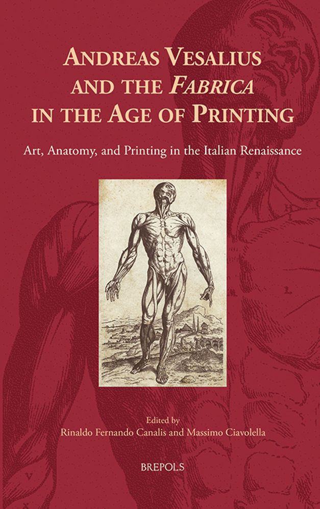 Andreas Vesalius and the 'fabrica' in the Age of Printing: Art, Anatomy, and Printing in the Italian Renaissance