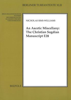 An Ascetic Miscellany: The Christian Sogdian Manuscript E28