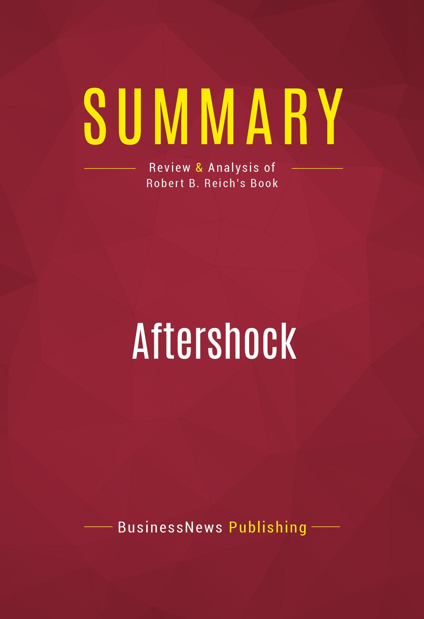 Summary: Aftershock - Robert B. Reich: The Next Economy and America's Future