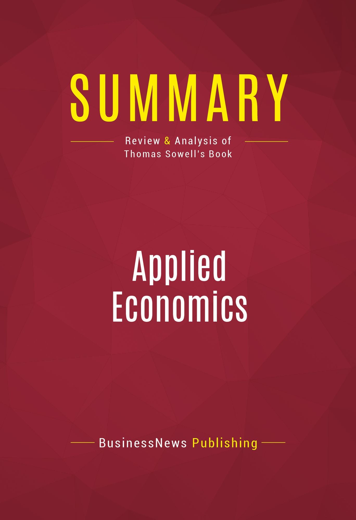 Summary: Applied Economics - Thomas Sowell: Thinking Beyond Stage One