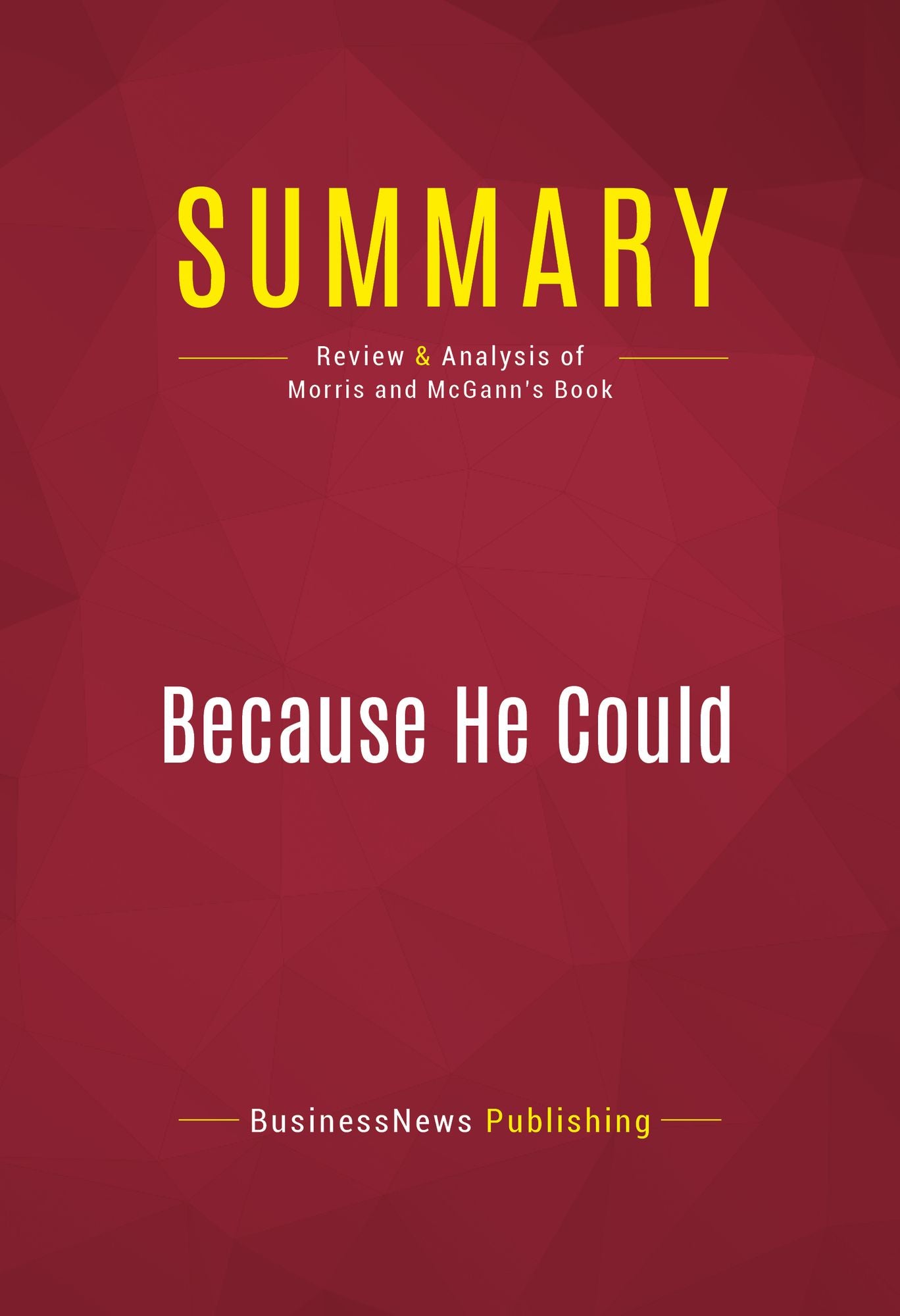 Summary of Because He Could - Dick Morris and Eileen McGann