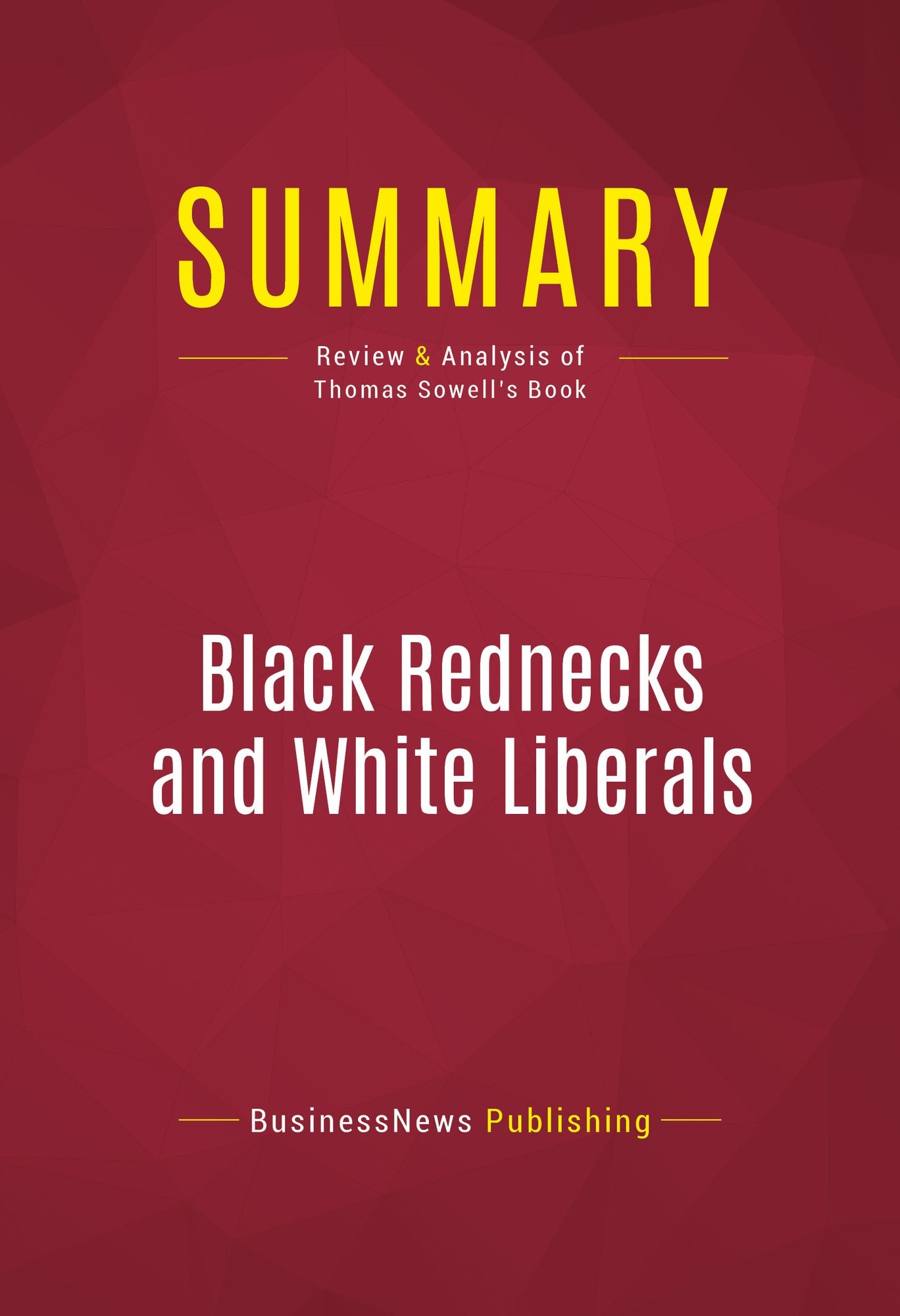 Summary: Black Rednecks and White Liberals - Thomas Sowell: Questioning the Misconceptions of Today