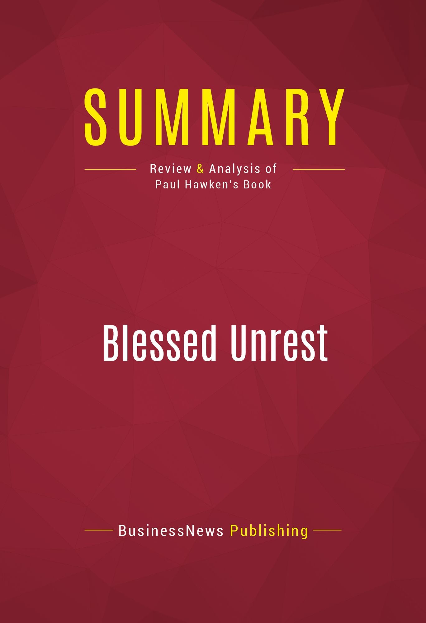 Summary of Blessed Unrest: How the Largest Movement in the World Came into Being and Why No One Saw it Coming - Paul Hawken