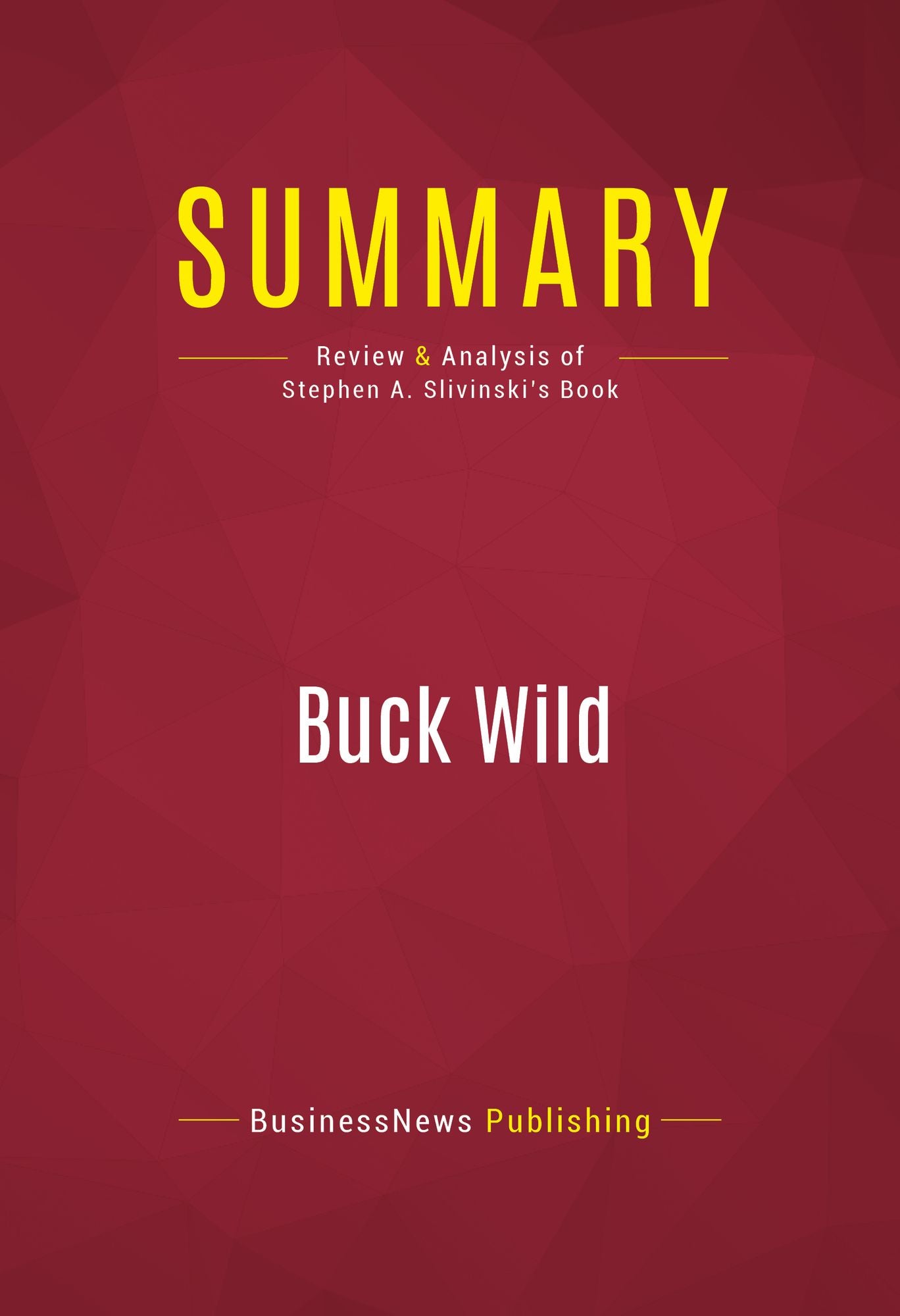Summary of Buck Wild: How Republicans Blew the Bank and Became the Party of Big Government - Stephen A. Slivinski