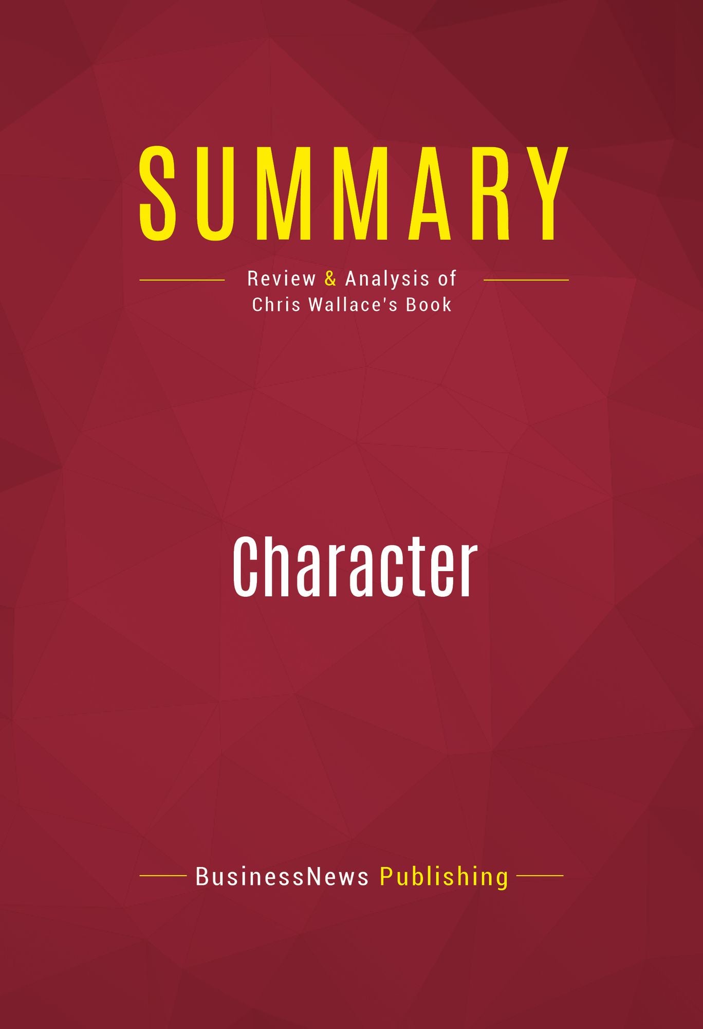 Summary of Character: Profiles In Presidential Courage - Chris Wallace